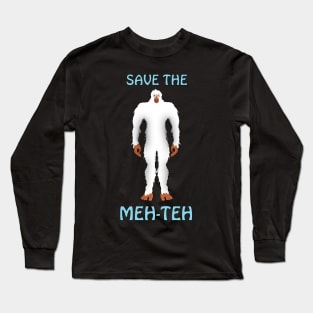 Save the Meh-Teh Long Sleeve T-Shirt